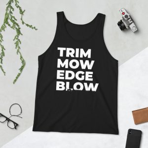 Trim Mow Edge Blow DUDE Tank